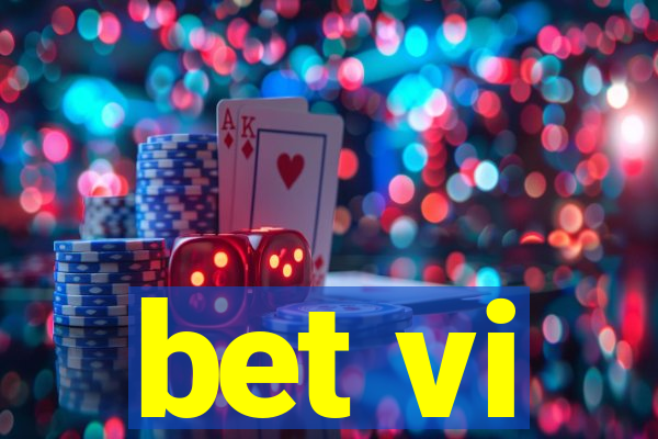 bet vi