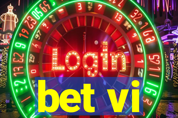 bet vi