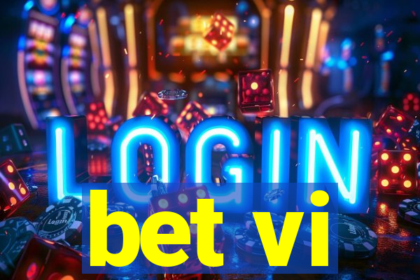 bet vi