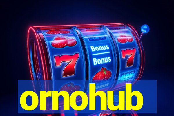 ornohub