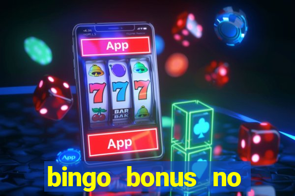 bingo bonus no deposit sign up bonus