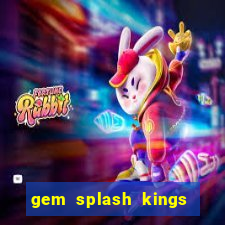 gem splash kings court slot