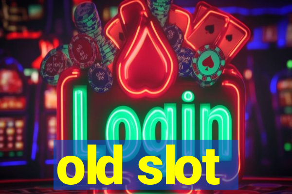 old slot