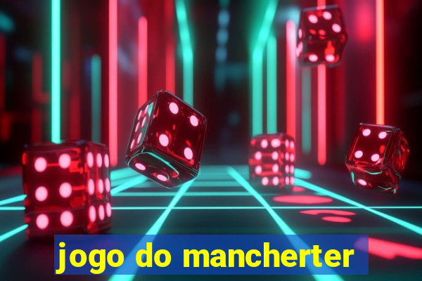 jogo do mancherter