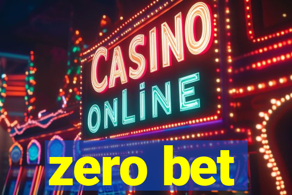 zero bet