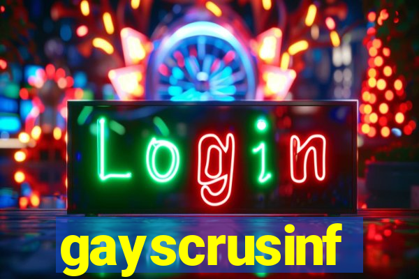 gayscrusinf