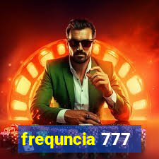 frequncia 777