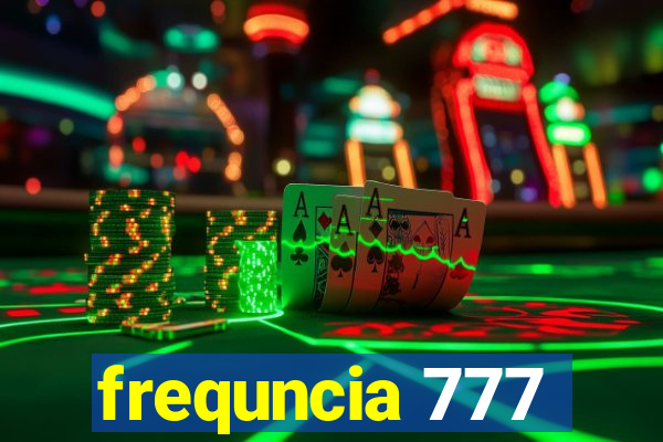 frequncia 777