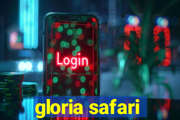 gloria safari