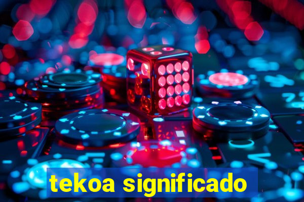 tekoa significado