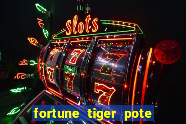 fortune tiger pote de ouro completo