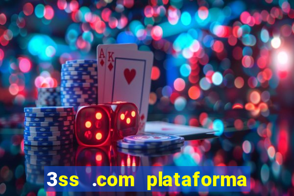 3ss .com plataforma de jogos