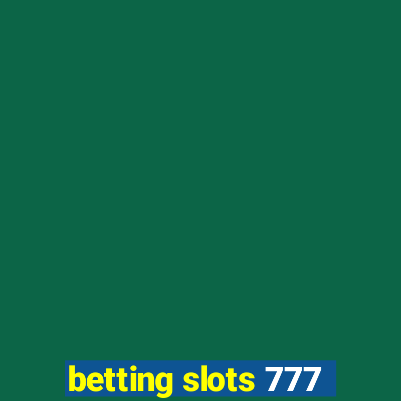 betting slots 777