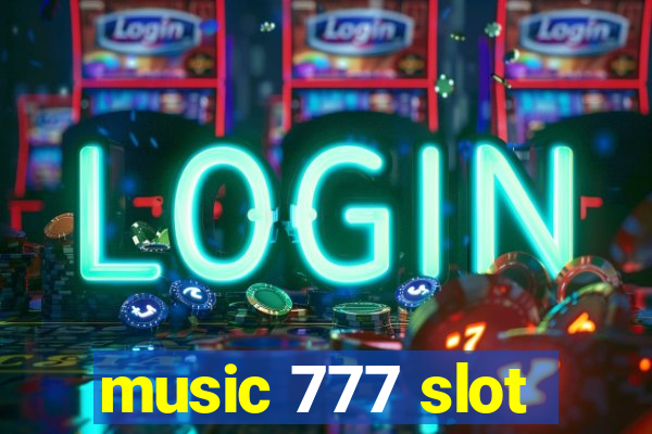 music 777 slot