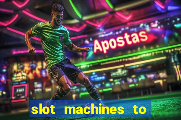 slot machines to play for free