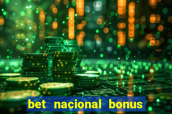 bet nacional bonus de boas vindas