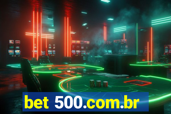 bet 500.com.br