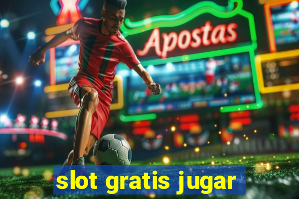 slot gratis jugar