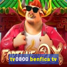 tv0800 benfica tv