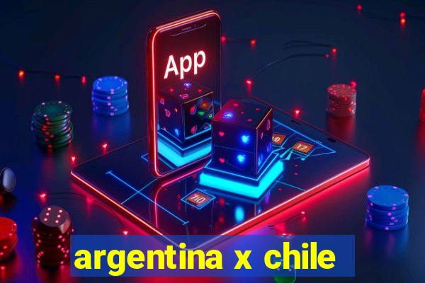 argentina x chile