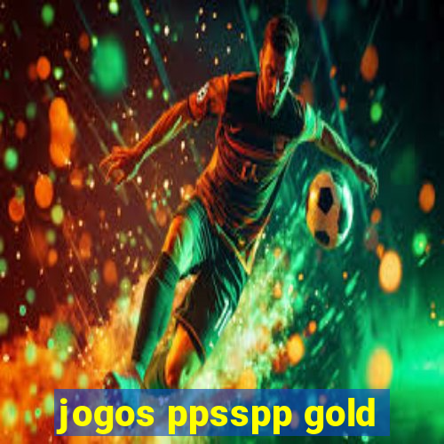 jogos ppsspp gold