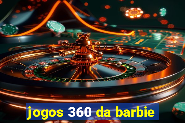 jogos 360 da barbie