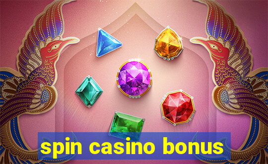 spin casino bonus