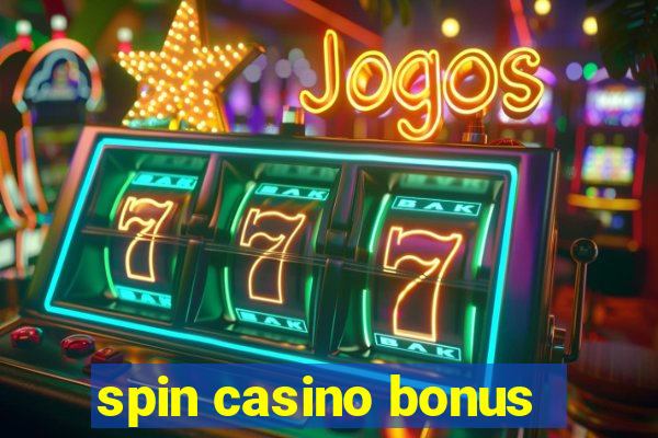 spin casino bonus