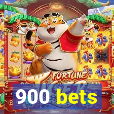 900 bets