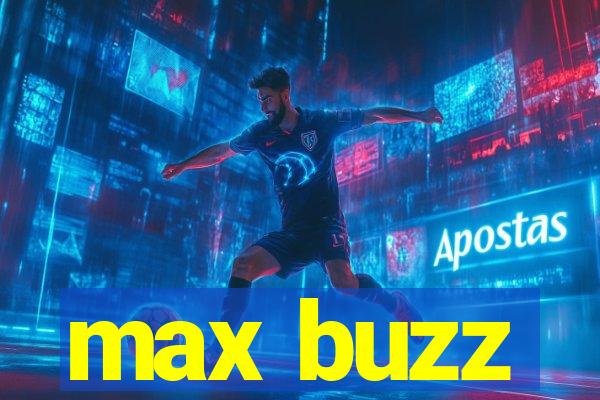 max buzz