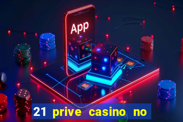 21 prive casino no deposit bonus code