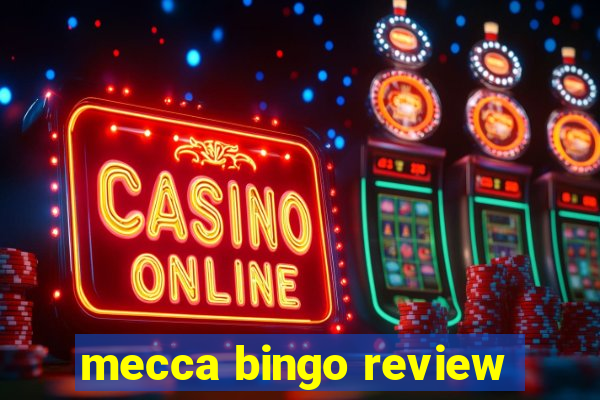 mecca bingo review