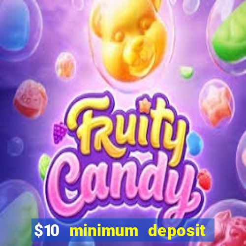 $10 minimum deposit usa casinos