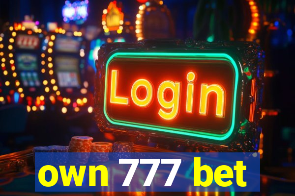 own 777 bet