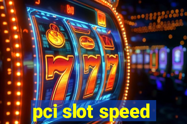 pci slot speed