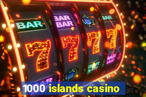 1000 islands casino