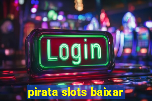 pirata slots baixar