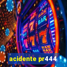 acidente pr444