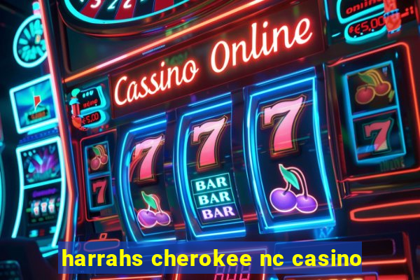 harrahs cherokee nc casino