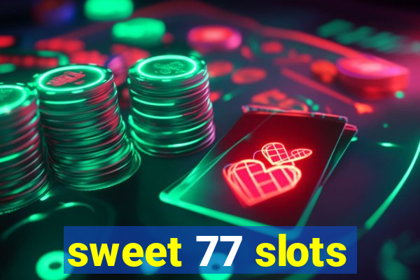 sweet 77 slots