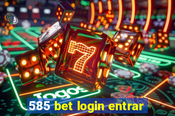 585 bet login entrar