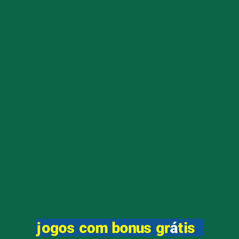 jogos com bonus grátis