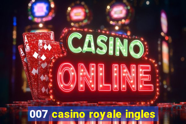 007 casino royale ingles