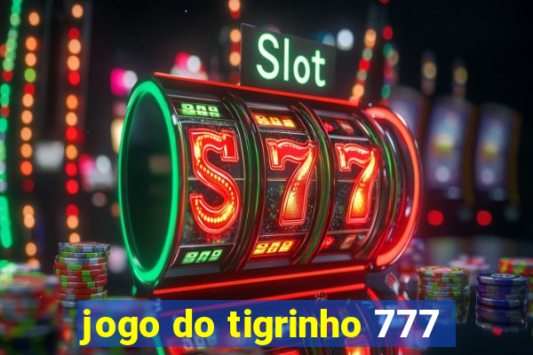 jogo do tigrinho 777