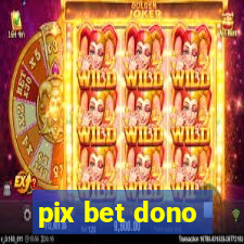 pix bet dono