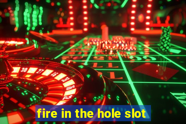 fire in the hole slot