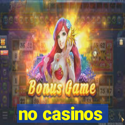 no casinos