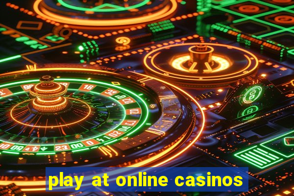 play at online casinos