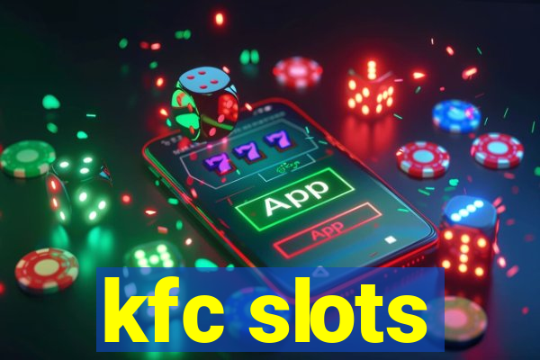 kfc slots