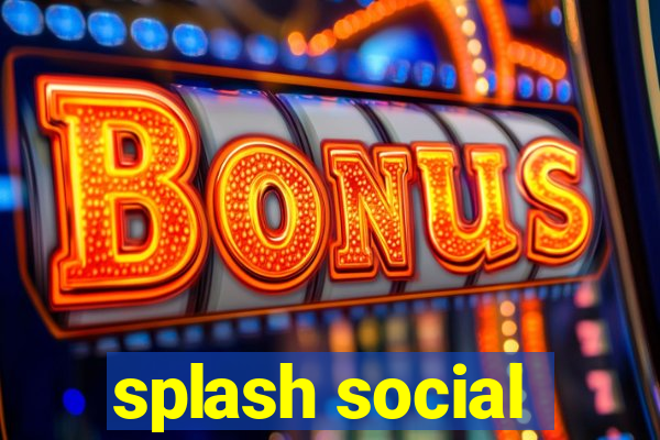 splash social